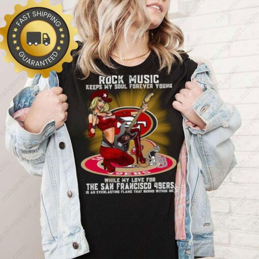 San Francisco 49ers Rock Music Keep My Soul Forever Young NFL Shirt - available at - sportfansshop.com