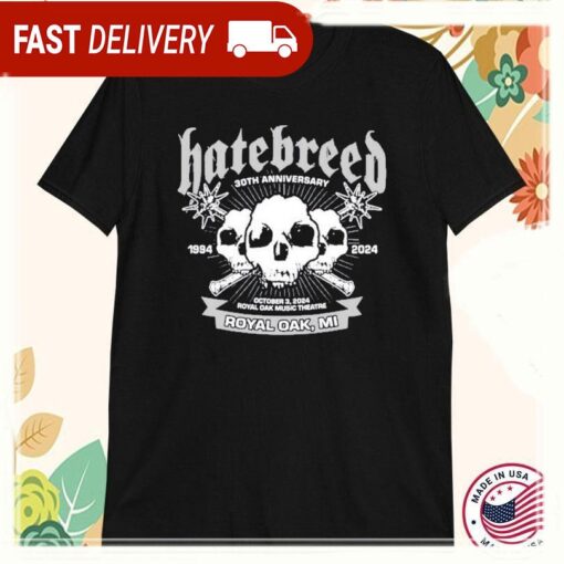 Hatebreed 30TH Anniversary October 3 2024 Royal Oak MI T-shirts - available at - sportfansshop.com