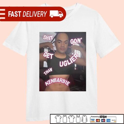 Sht gon get uglier than ken barbie shirt - available at - sportfansshop.com