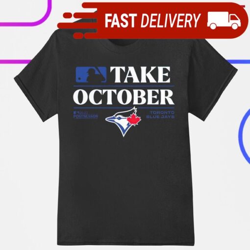 Toronto Blue Jays Take October 2023 Postseason shirt - available at - sportfansshop.com